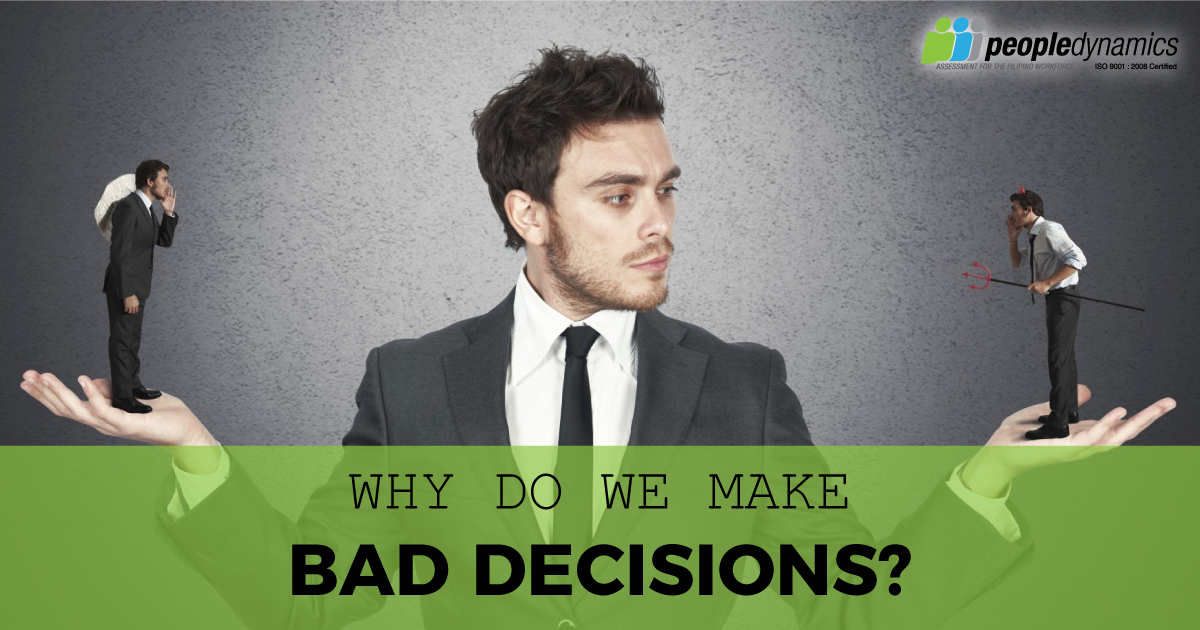 Why Do We Make Bad Decisions