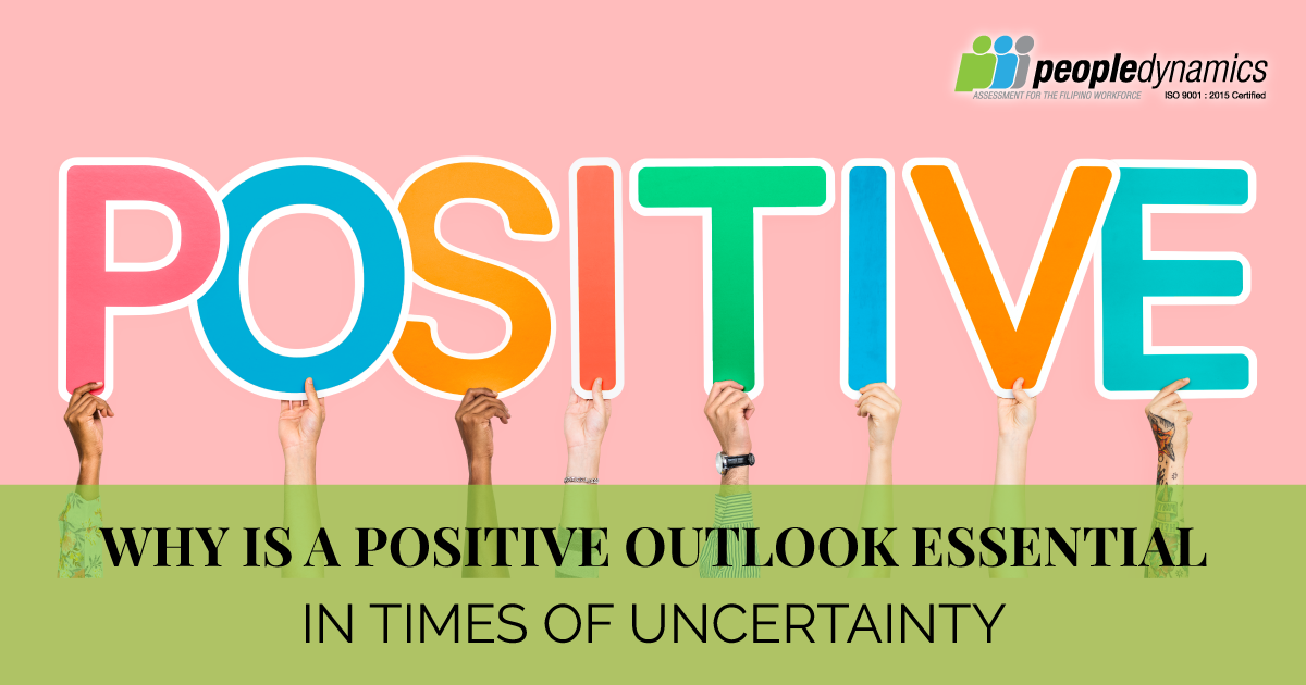 Why Is A Positive Outlook Essential In Times Of Uncertainty 