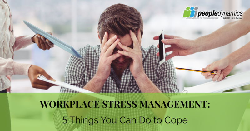 Workplace Stress Management: 5 Things You Can Do to Cope