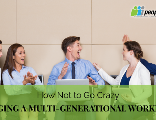 How Not to Go Crazy Managing a Multi-Generational Workforce: Communication