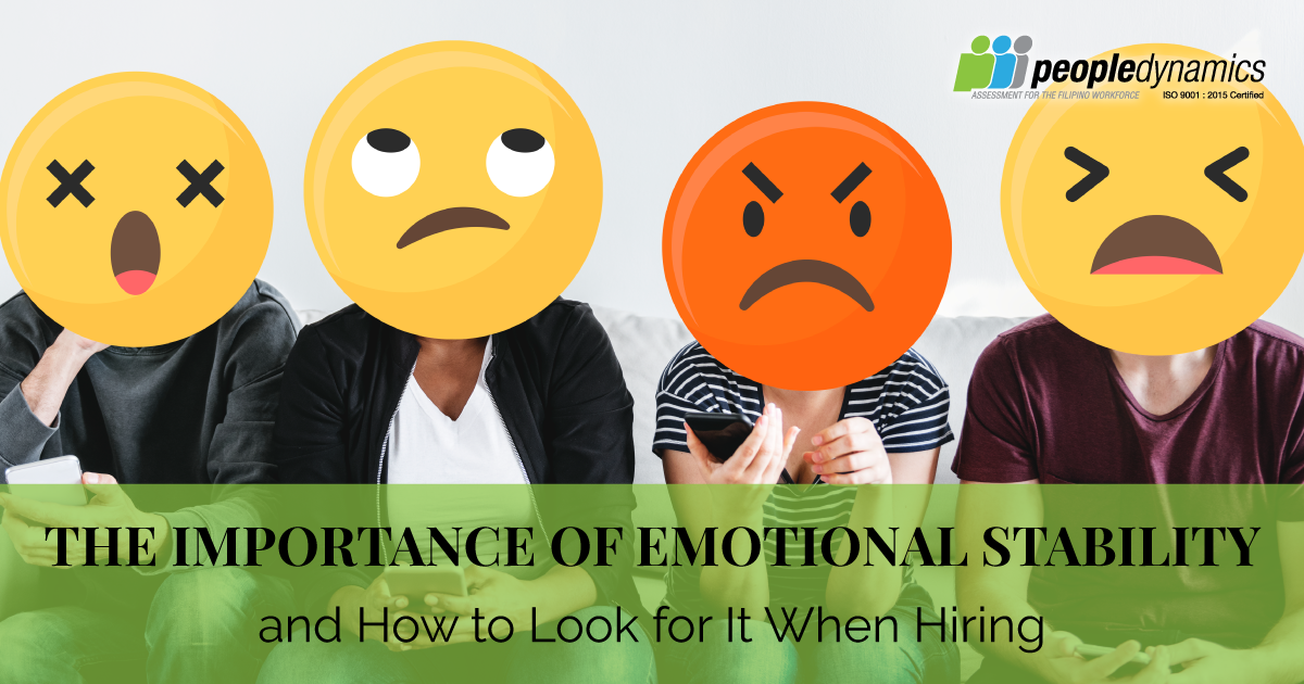 The Importance of Emotional Stability and How To Look For It When Hiring