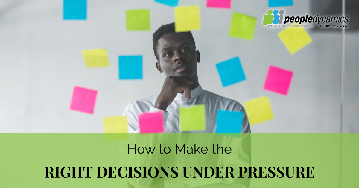 How to Make the Right Decisions Under Pressure