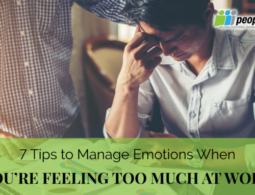 7 Tips to Manage Emotions When You’re Feeling Too Much at Work